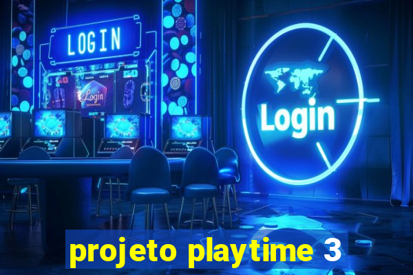 projeto playtime 3